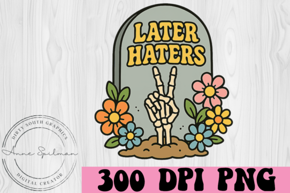 Later Haters Peace Flowers Headstone Graphics